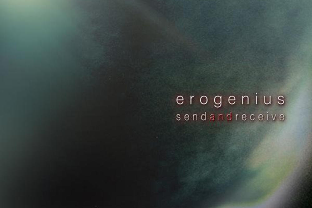 EROGENIUS: SEND & RECEIVE