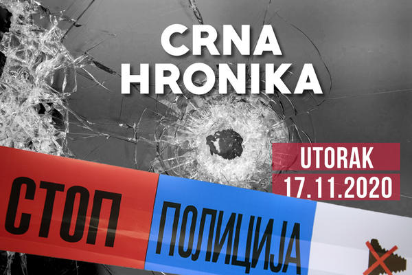 CRNA HRONIKA ZA 17. NOVEMBAR 2020: Pacijent napao lekare u niškom Kliničkom centru, pobegao frulaš iz Brusa