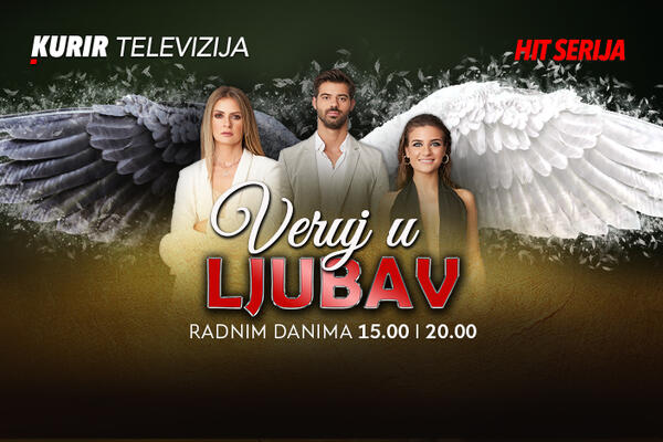 NOVA HIT SERIJA NA KURIR TV– “Veruj u ljubav”, serija koja je osvojila publiku mnogih zemalja stiže i kod nas